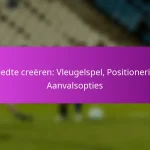 Doeltrap: Snelle overgangen, Spelerpositionering, Aanvallende acties